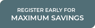 Register Early for Maximum Savings